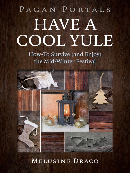 Title details for Pagan Portals--Have a Cool Yule by Melusine Draco - Available